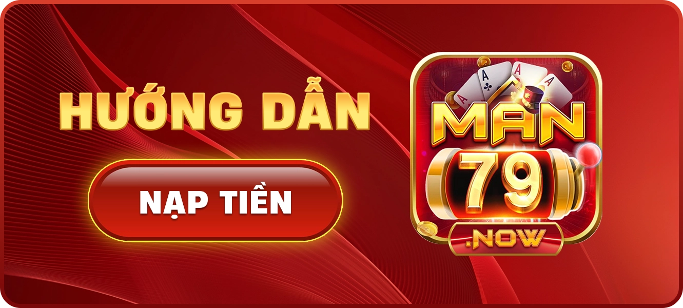hướng dẫn nạp tiền MAN79