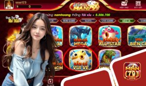 Bắn Cá Vui Vẻ Man79 – game được thế giới công nhận hấp dẫn